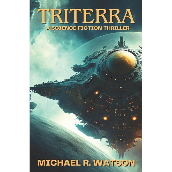 Triterra Triterra: A Science Fiction Thriller, Book 1, (Paperback)