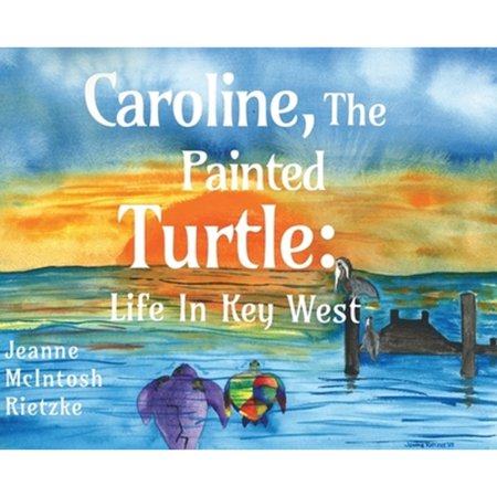 Pre-Owned Caroline, The Painted Turtle: Life in Key West (Hardcover) 183875492X 9781838754921