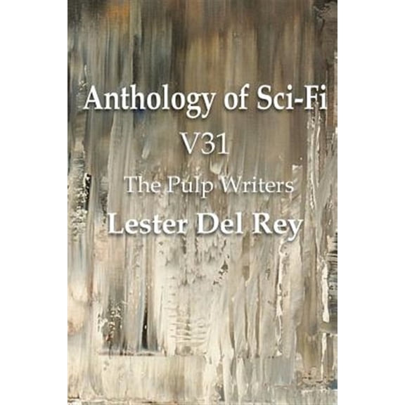 Pre-Owned Anthology of Sci-Fi V31, the Pulp Writers - Lester del Rey (Paperback)