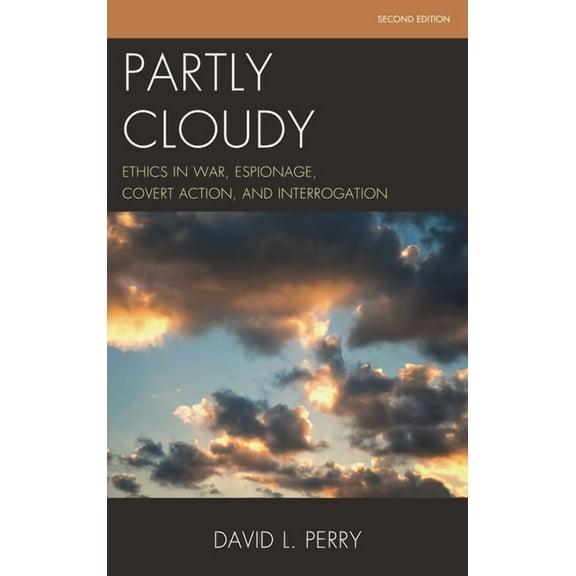 Security and Professional Intelligence E Partly Cloudy: Ethics in War, Espionage, Covert Action, and Interrogation, (Hardcover)