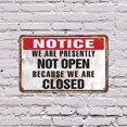 thumbnail image 5 of Notice We Are Presently Not Open Because We Are Closed Vintage Style 10 x 14 Inch Aluminum Metal Sign Thanks For Understanding Perfect for Shops Counter Office Fun Gift for Small, 5 of 6