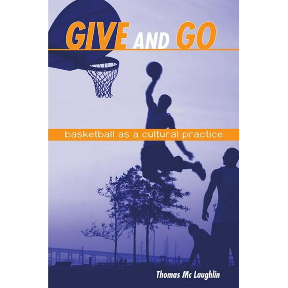 Give and go basketball as a cultural practice walmart walmart