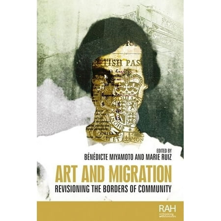 UPC: 9781526149701 | Rethinking Art s Histories: Art and Migration: Revisioning the Borders of Community (Hardcover)