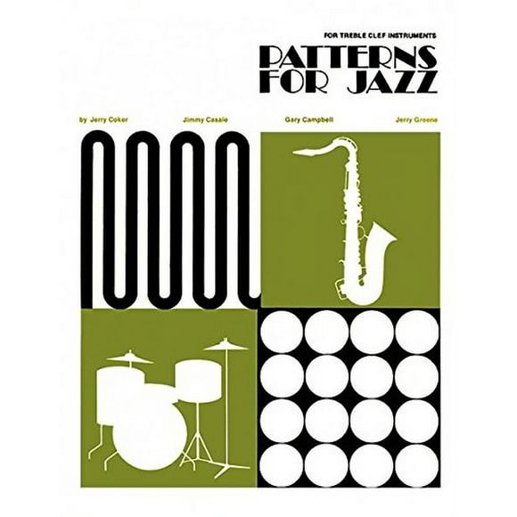 Patterns for Jazz -- A Theory Text for Jazz Composition and Improvisation: Treble Clef Instruments