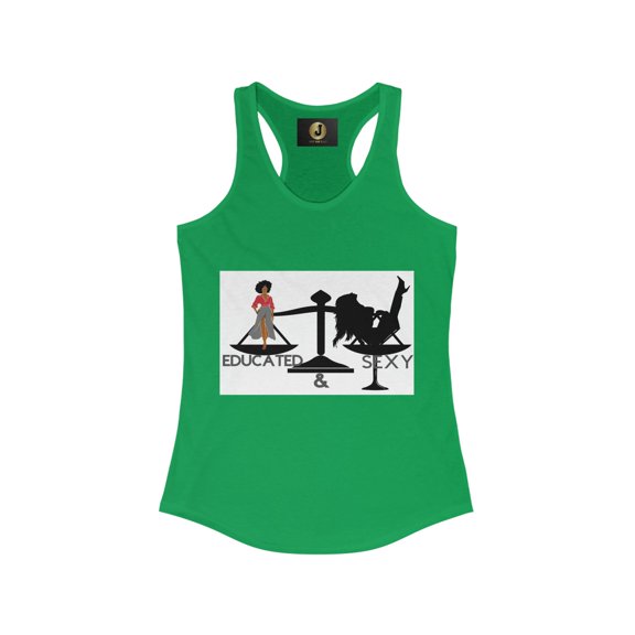 EDUCATED AND SEXY - Women's Ideal Racerback Tank