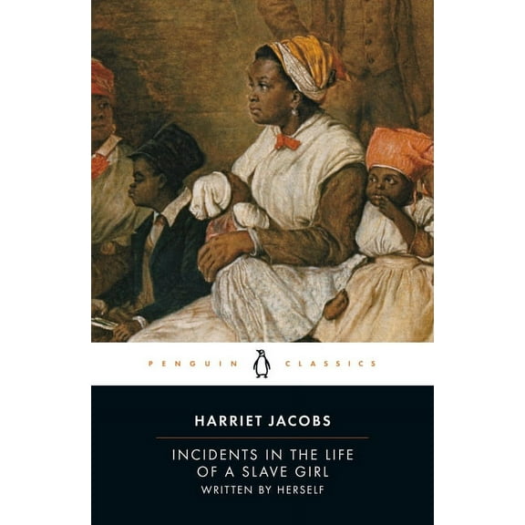 Penguin Classics Incidents in the Life of a Slave Girl: Written by Herself, (Paperback)