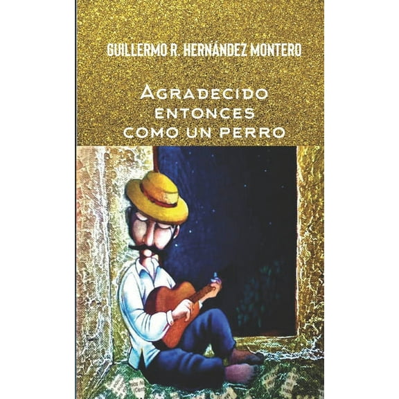 Agradecido entonces como un perro (Paperback)