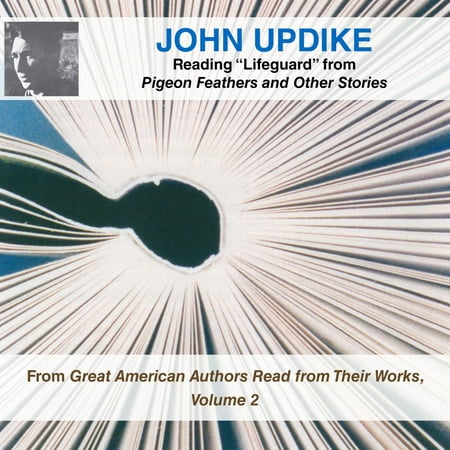John Updike Reading “Lifeguard” from Pigeon Feathers and Other Stories -