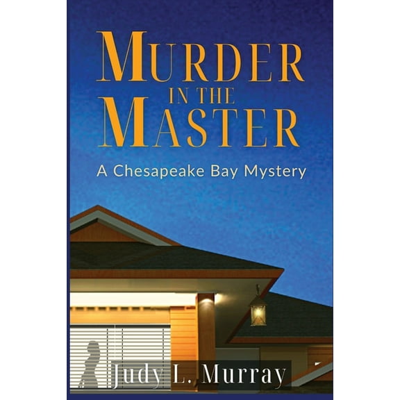 A Chesapeake Bay Mystery Murder in the Master: A Chesapeake Bay Mystery, Book 1, (Paperback)
