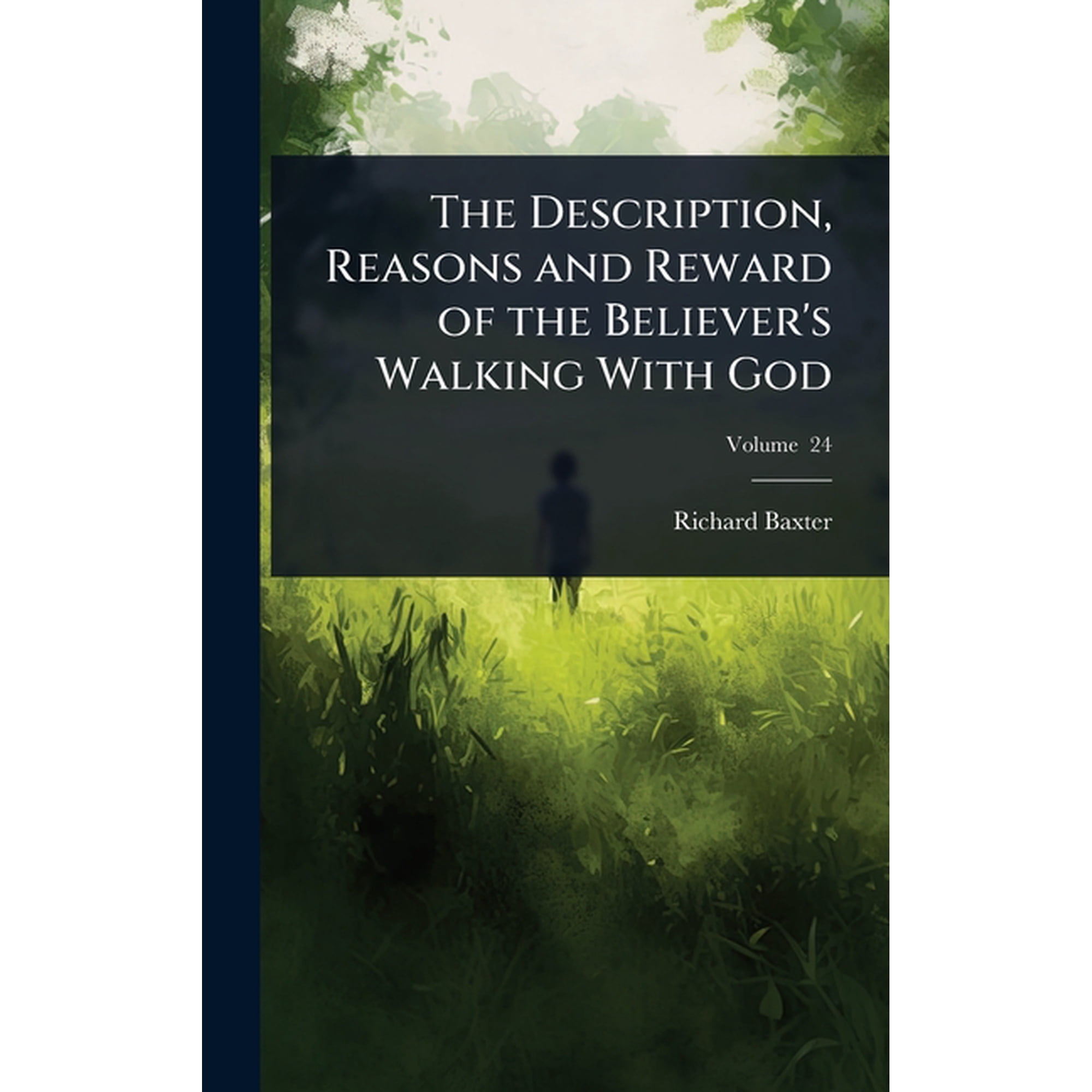 The Description Reasons and Reward of the Believer s Walking With God (Hardcover)