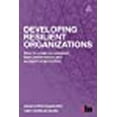 thumbnail image 1 of Developing Resilient Organizations: How to Create an Adaptive, High-Performance and Engaged Organization, 1 of 1
