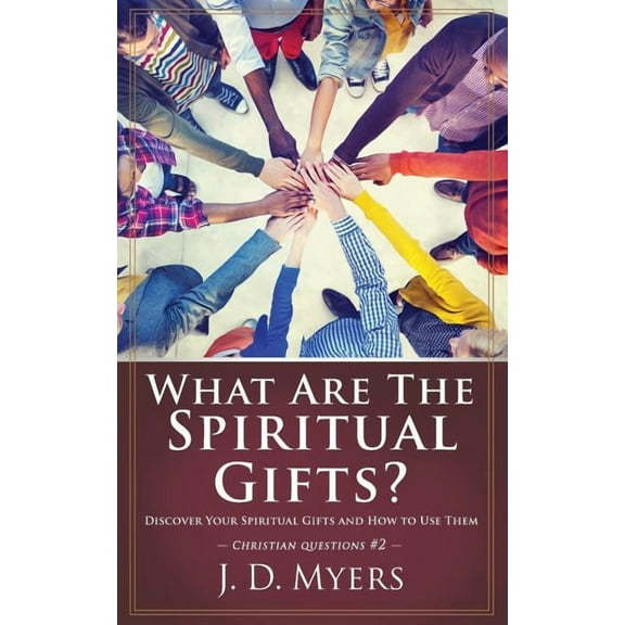 Christian Questions What Are the Spiritual Gifts?: Discover Your Spiritual Gifts and How to Use Them, Book 2, (Paperback)