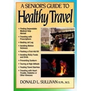 A Senior's Guide to Healthy Travel [Paperback - Used]
