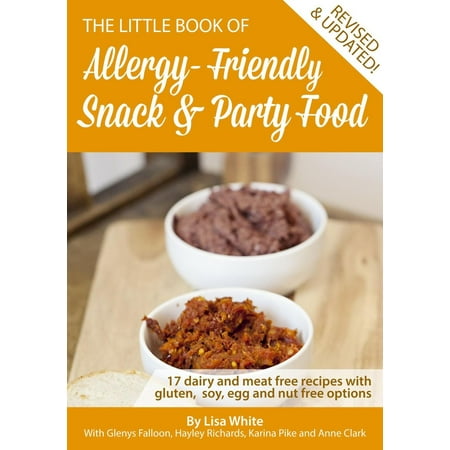 Soy Free Eggs Snack & Party Food: 17 Dairy and Meat Free Recipes with Gluten, Soy, Egg and Nut Free Options - eBook ()
