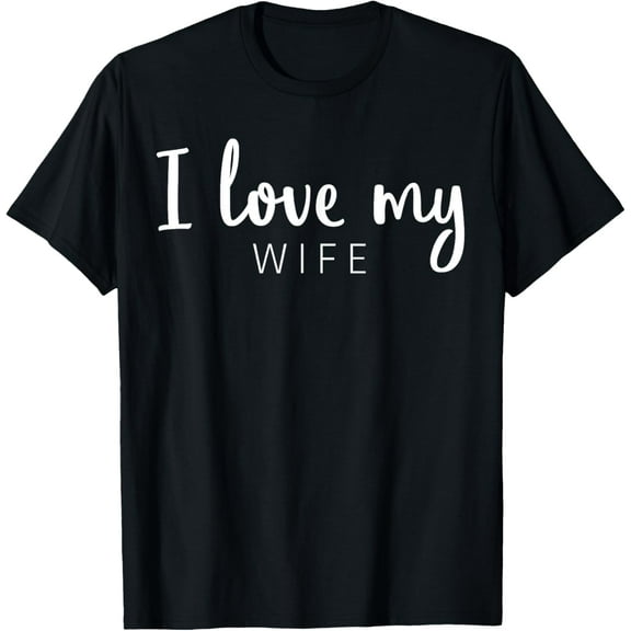 I love my Wife Anniversary Matching Couple Shirts Outfits T-ShirtMen's and women's gift, black and white T-shirt, size: Extra large S-4XL