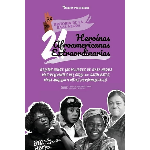Historia de la Raza Negra 21 heroÃ­nas afroamericanas extraordinarias: Relatos sobre las mujeres de raza negra mÃ¡s relevantes del siglo XX: Daisy B, Book 2, (Paperback)