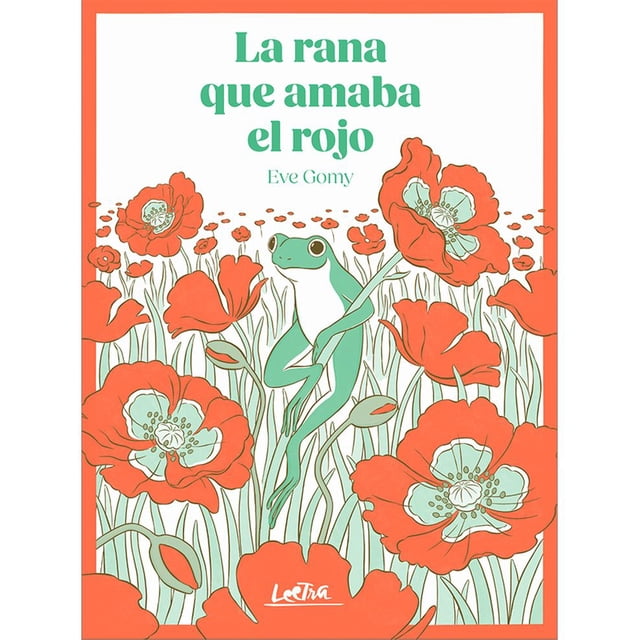 Libro La Rana Que Amaba El Rojo Pasta Dura, Autor Eve Gomy, Editorial Leetra