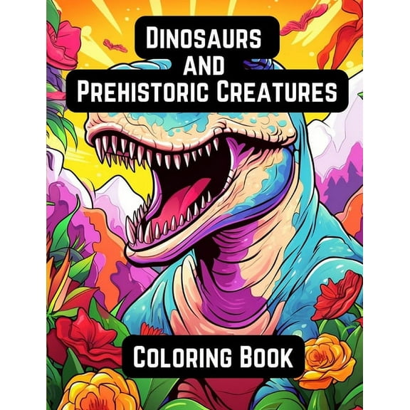 Dinosaurs and Prehistoric Creatures: Coloring Book, (Paperback)