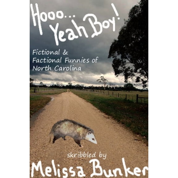 Hooo... Yeah Boy! Fictional and Factional Funnies Of North Carolina, (Paperback)