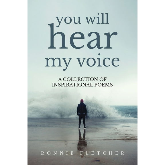 You Will Hear My Voice: A Collection of Inspirational Poems, (Paperback)