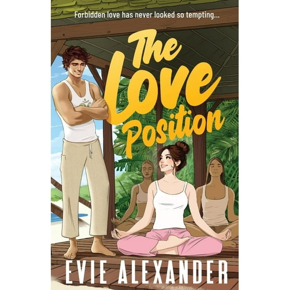 Foxbrooke The Love Position: A Forbidden Love, Forced Proximity, Steamy Romantic Comedy, Book 4, (Paperback)