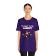 thumbnail image 3 of Unisex Jersey Short Sleeve Tee Probably on the naughty list but who cares, 3 of 10