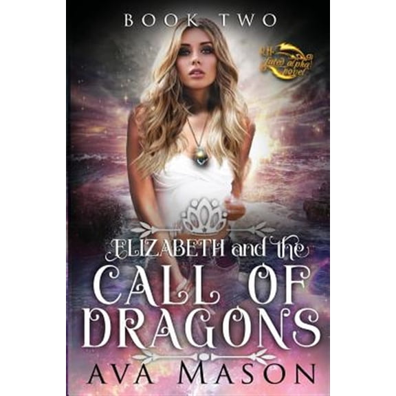 Pre-Owned Fated Alpha: Elizabeth and the Call of Dragons: A Reverse Harem Paranormal Romance (Paperback)