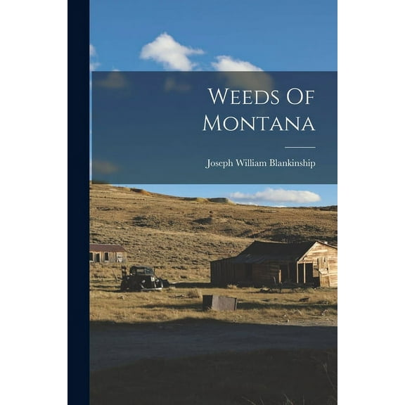 Weeds Of Montana (Paperback) by Joseph William Blankinship