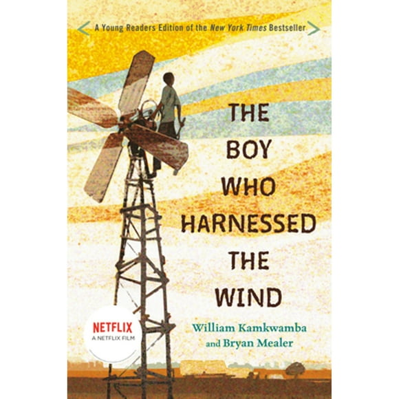 The Boy Who Harnessed the Wind: Young Readers Edition (Hardcover 9780803740808) by William Kamkwamba, Bryan Mealer