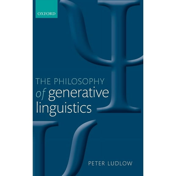 The Philosophy of Generative Linguistics, (Hardcover)