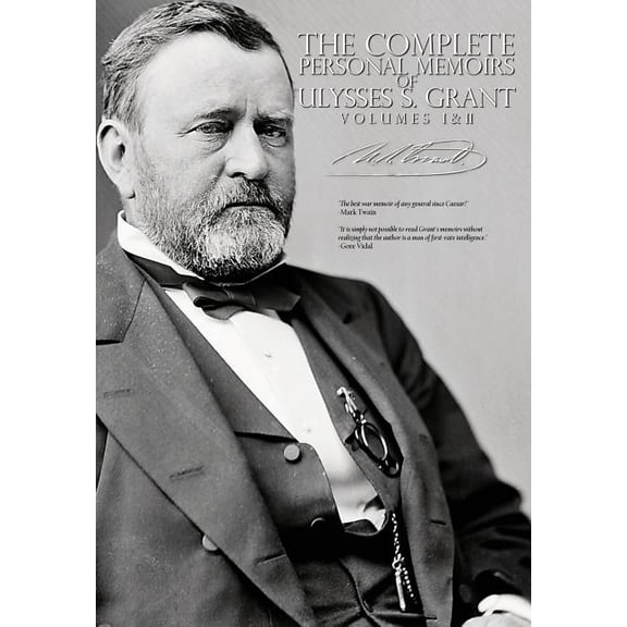 The Complete Personal Memoirs of Ulysses S. Grant - Volumes I and II, (Paperback)
