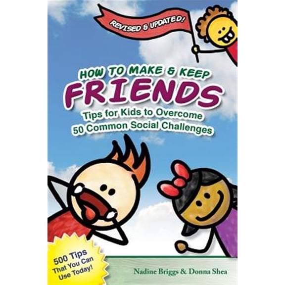 Pre-Owned How to Make & Keep Friends: Tips for Kids to Overcome 50 Common Social Challenges: Volume 1 Paperback