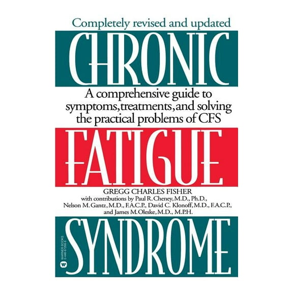 Chronic Fatigue Syndrome: A Comprehensive Guide to Symptoms, Treatments, and Solving the Practical Problems of Cfs, (Paperback)