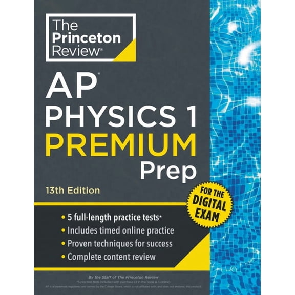 College Test Preparation Princeton Review AP Physics 1 Premium Prep, 13th Edition: 5 Practice Tests   Digital Practice Online   Content Review, (Paperback)