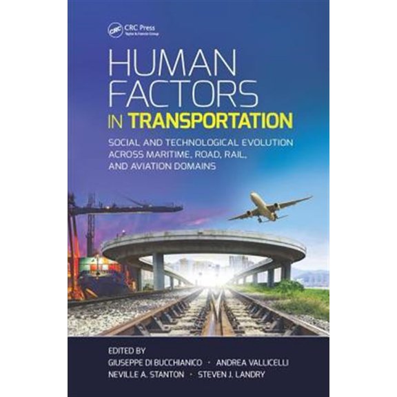 Pre-Owned Industrial and Systems Engineering: Human Factors in Transportation: Social and Technological Evolution Across Maritime, Road, Rail, and Aviation Domains (Hardcover)