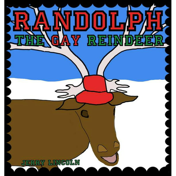 Randolph The Gay Reindeer