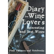 Diary for Wine Lover's: Interesting and Best Wines (Paperback)