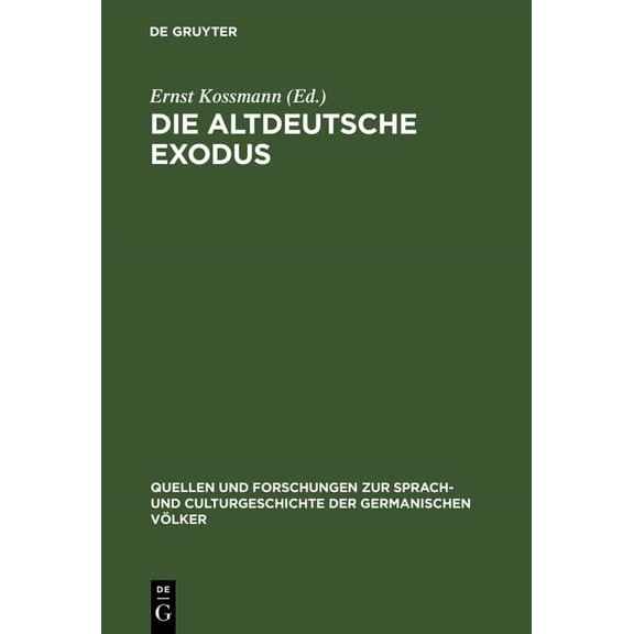 Quellen Und Forschungen Zur Sprach- Und Die altdeutsche Exodus, Book 57, (Hardcover)