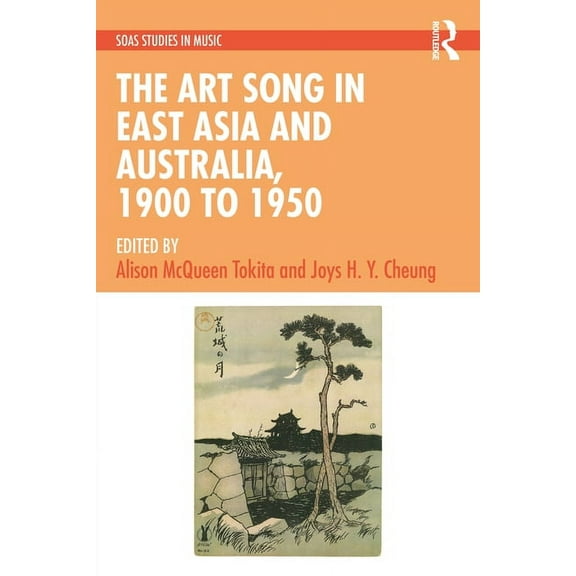 Soas Studies in Music The Art Song in East Asia and Australia, 1900 to 1950, (Paperback)