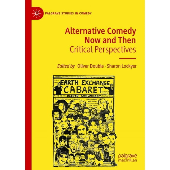 Palgrave Studies in Comedy Alternative Comedy Now and Then: Critical Perspectives, (Paperback)