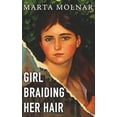 thumbnail image 1 of Pre-Owned Girl Braiding Her Hair: Inspired by the true story of a revolutionary female artist history forgot (Paperback) 1940627656 9781940627656, 1 of 1