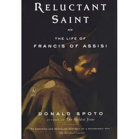 Pre-Owned Reluctant Saint: The Life of Francis of Assisi (Paperback) 0142196258 9780142196250