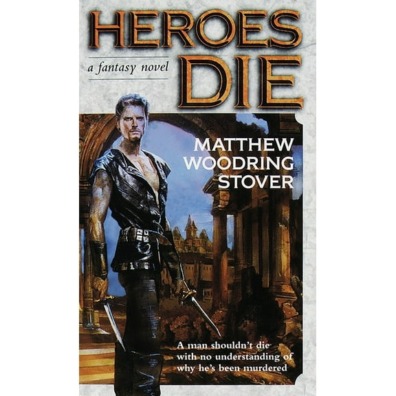 Acts of Caine Heroes Die: A Fantasy Novel, Book 1, (Paperback)