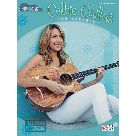 Colbie Caillat - Strum & Sing Ukulele (Paperback) by Colbie Caillat