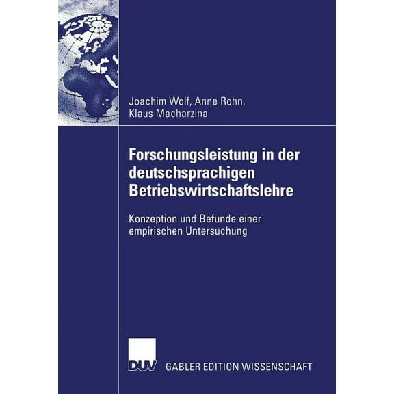 Forschungsleistung in Der Deutschsprachigen Betriebswirtschaftslehre: Konzeption Und Befunde Einer Empirischen Untersuch, (Paperback)