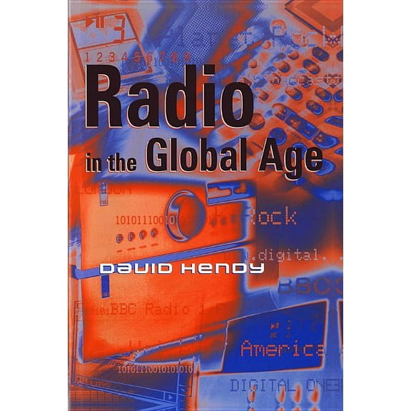 Radio in the Global Age (Paperback)