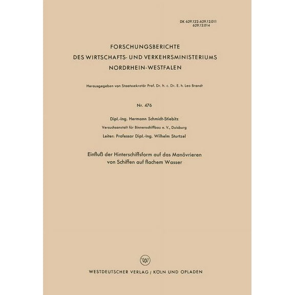 Forschungsberichte Des Wirtschafts- Und EinfluÃ Der Hinterschiffsform Auf Das ManÃ¶vrieren Von Schiffen Auf Flachem Wasser, Book 476, (Paperback)