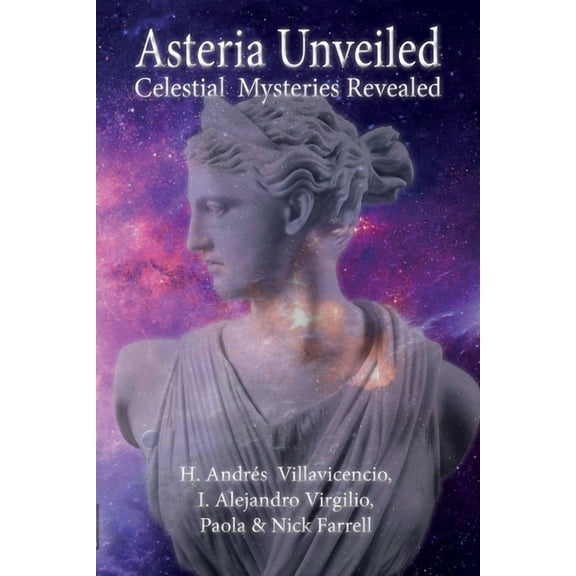 Asteria Unveiled: Celestial Mysteries Revealed, (Paperback)