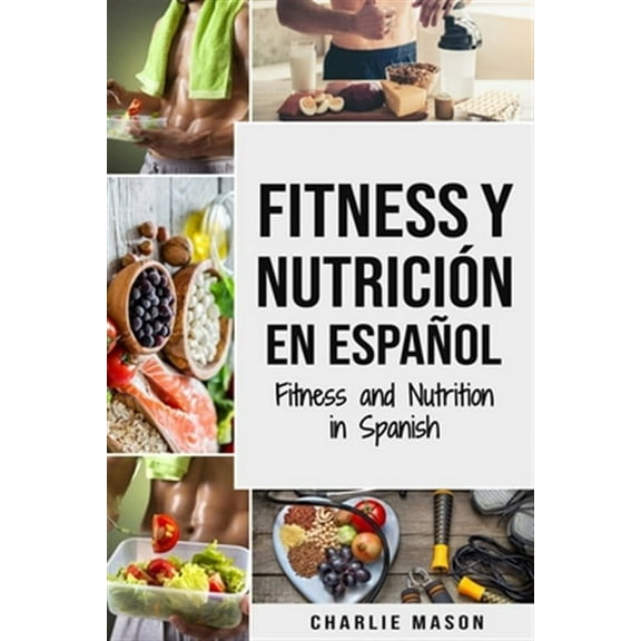 Fitness y Nutrici?n En Espa?ol/Fitness and Nutrition in Spanish
