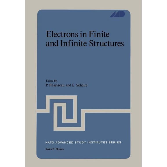 NATO Science Series B: Electrons in Finite and Infinite Structures, Book 24, (Paperback)